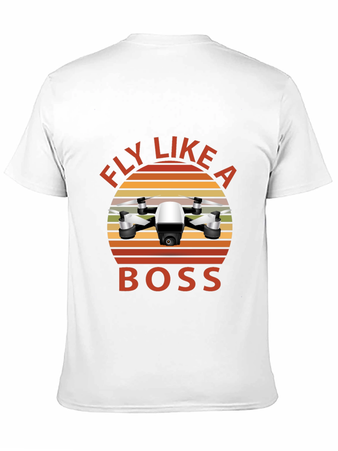 Fly Like A Boss Drone T-Shirt