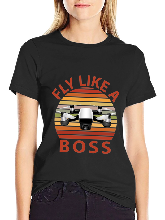 Fly Like A Boss Drone T-Shirt