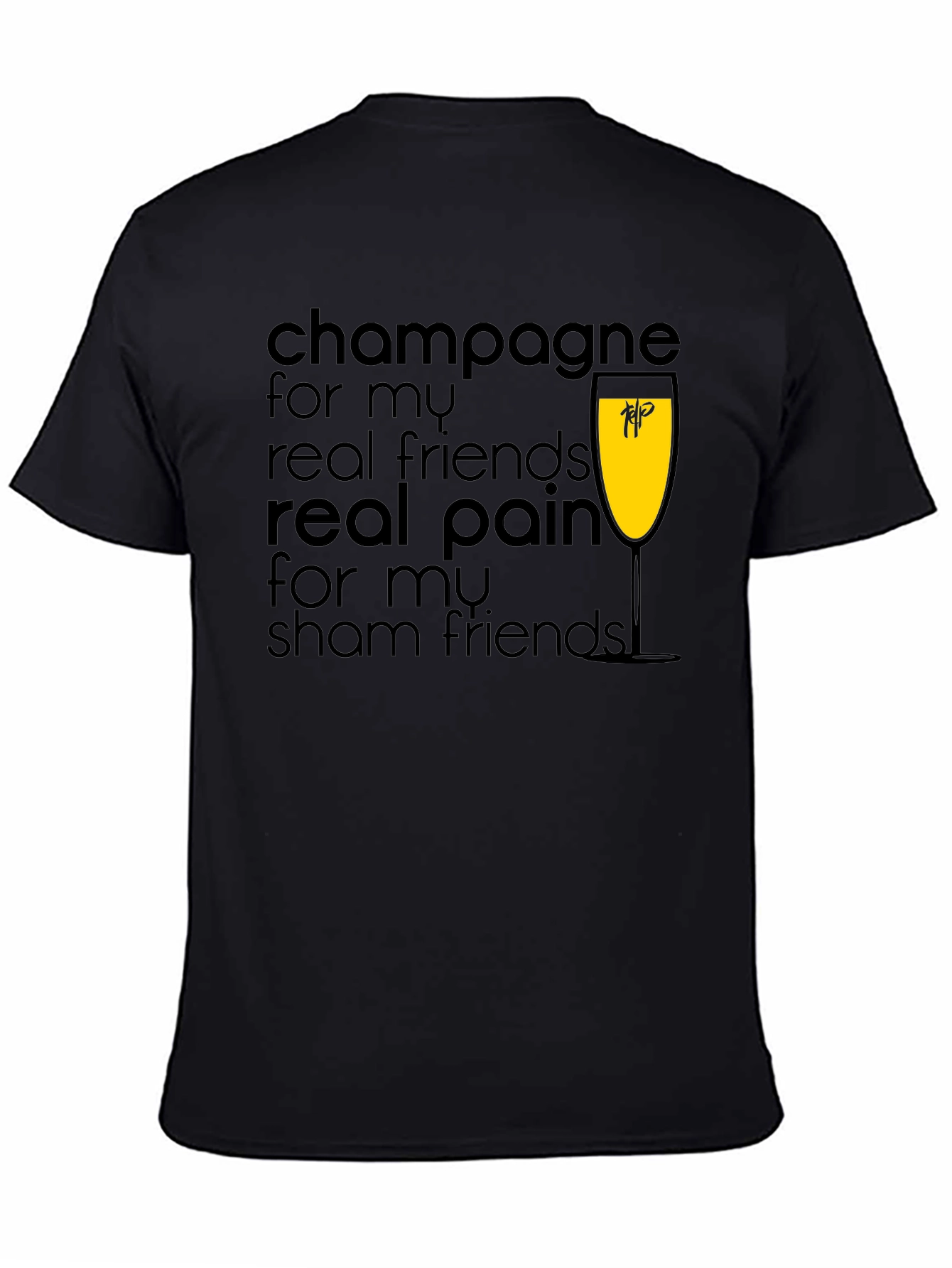Champagne For My Real Friends T-Shirt