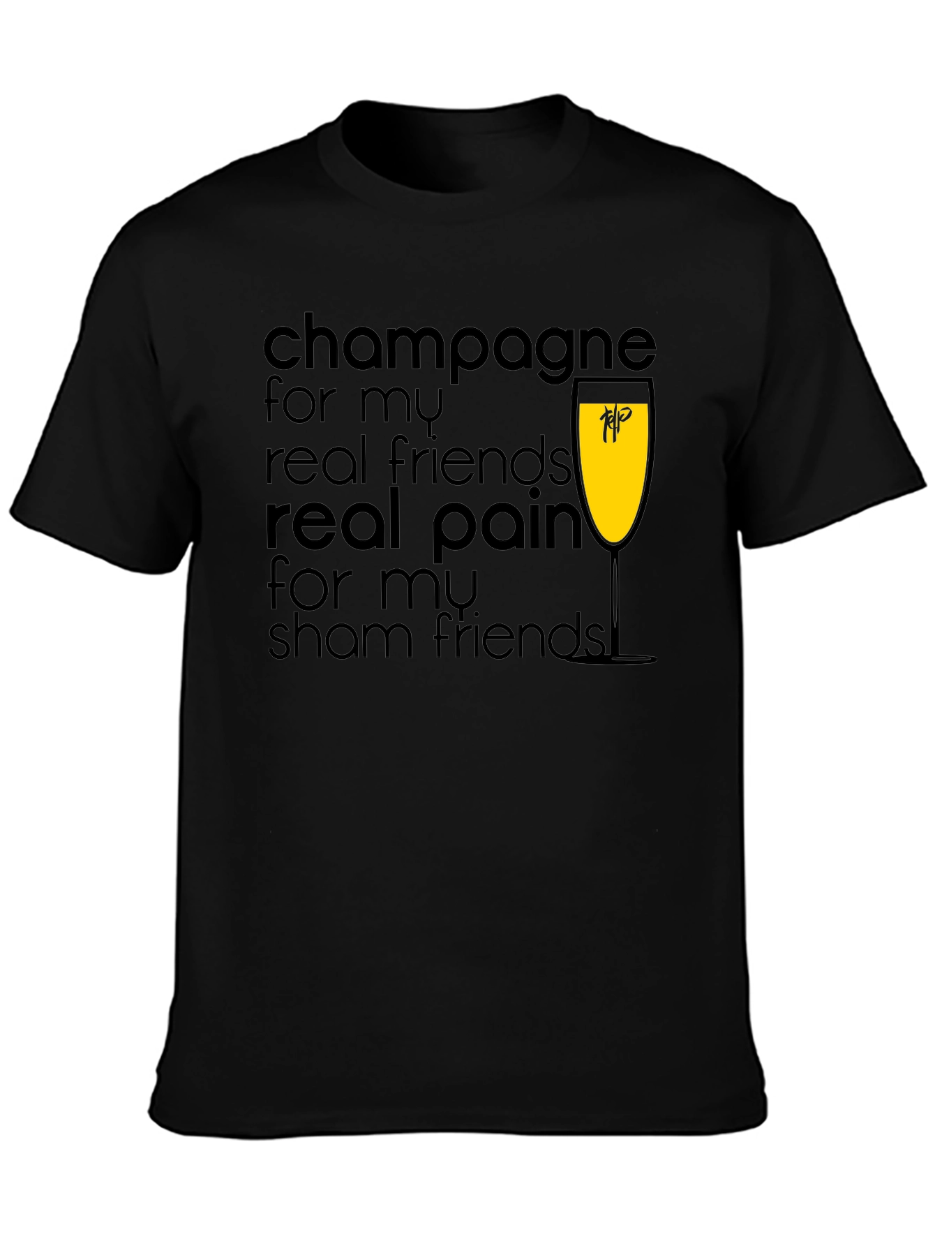 Champagne For My Real Friends T-Shirt