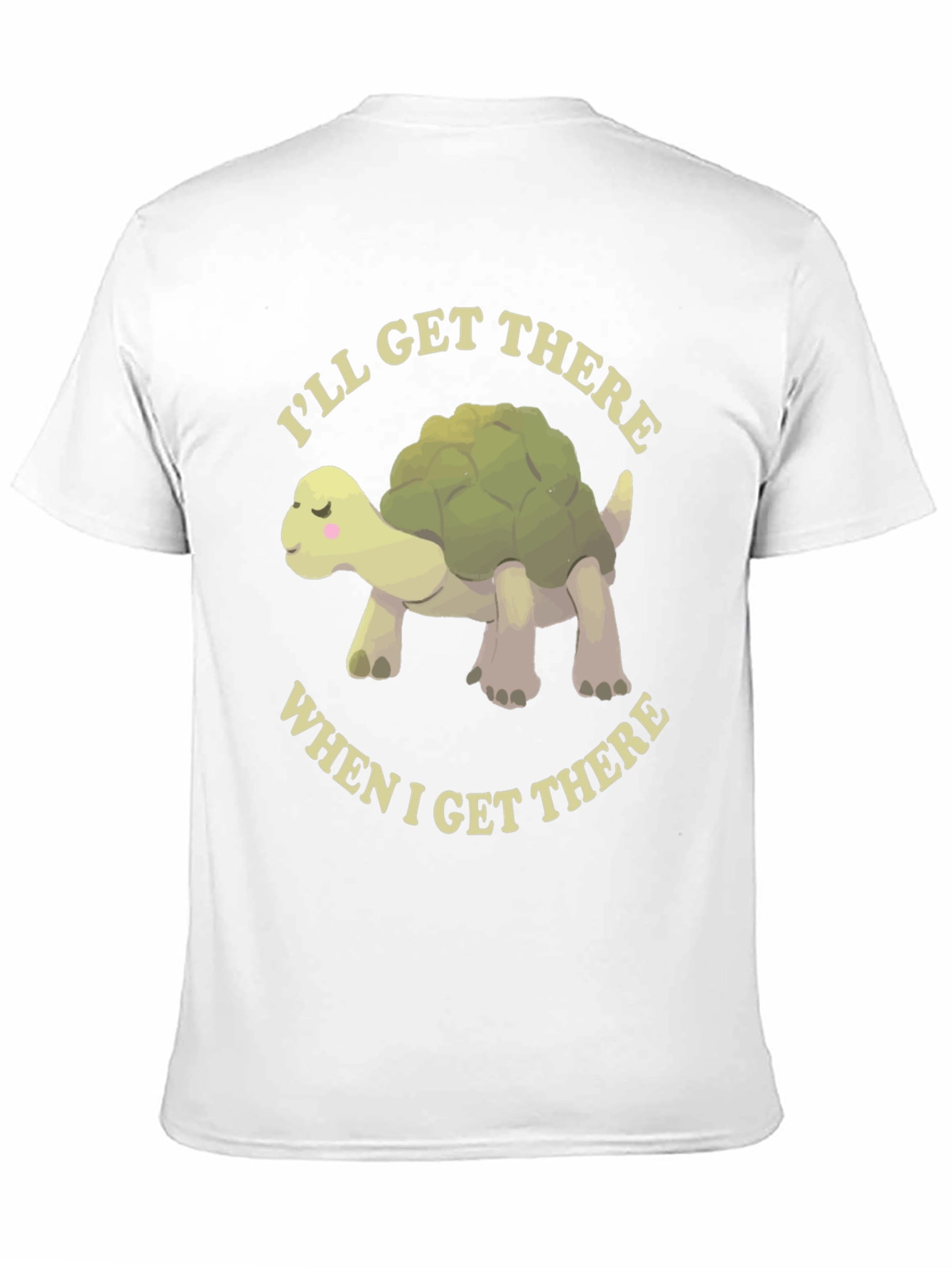 Cute Turtle T-Shirt - Ill Get There!