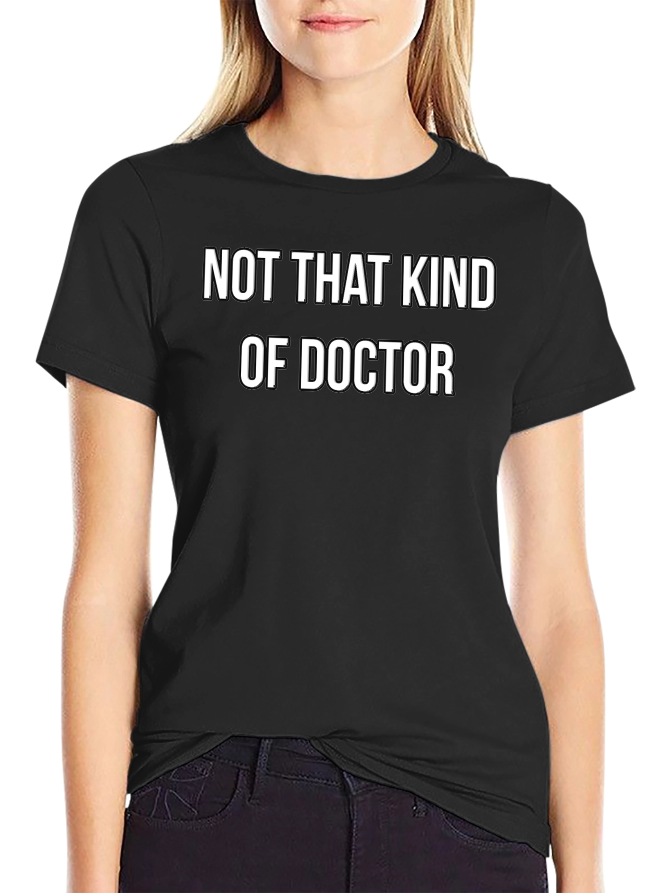 Not That Kind of Doctor Funny T-Shirt