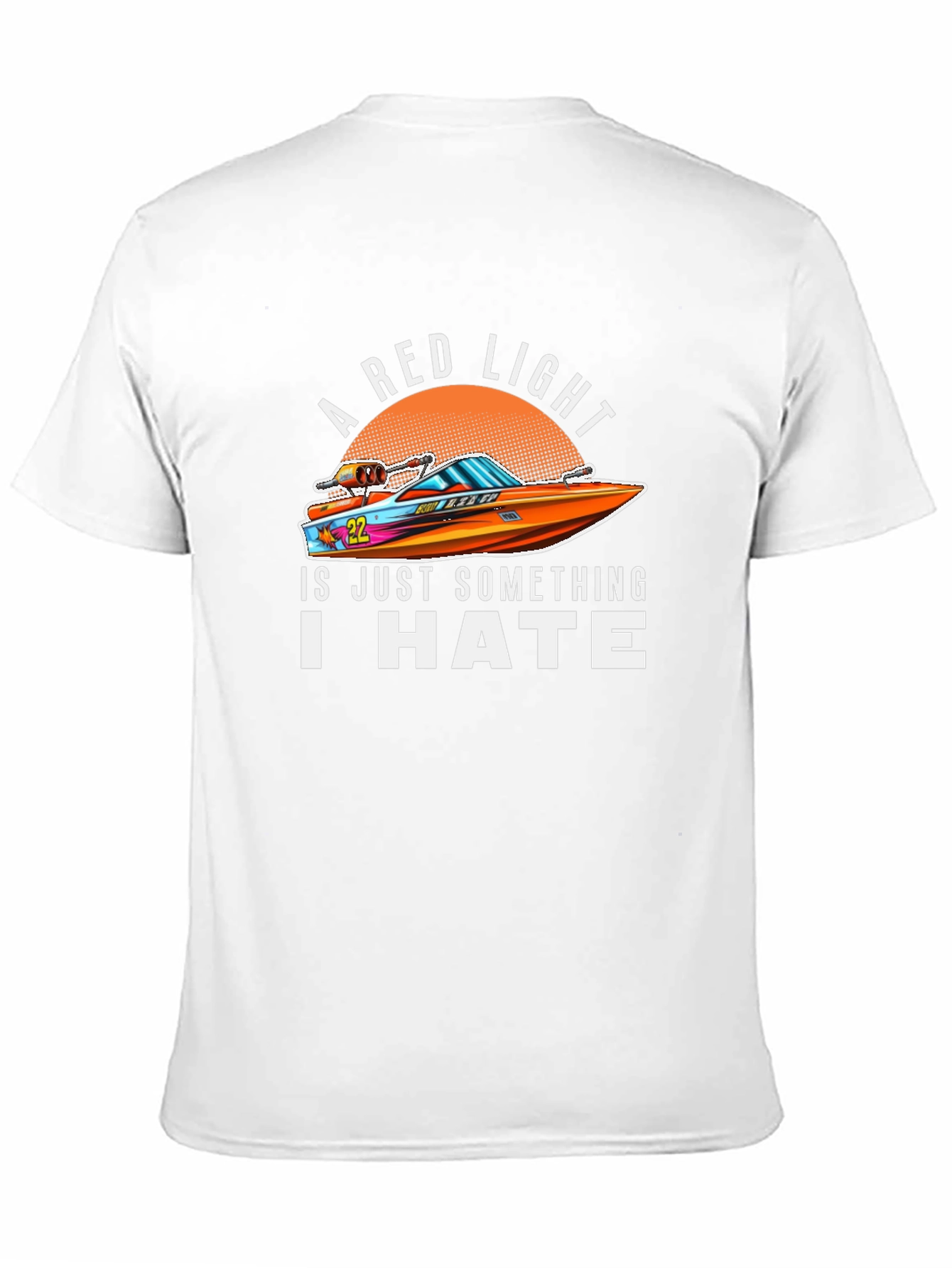 A Red Light I Hate Boat Graphic T-Shirt