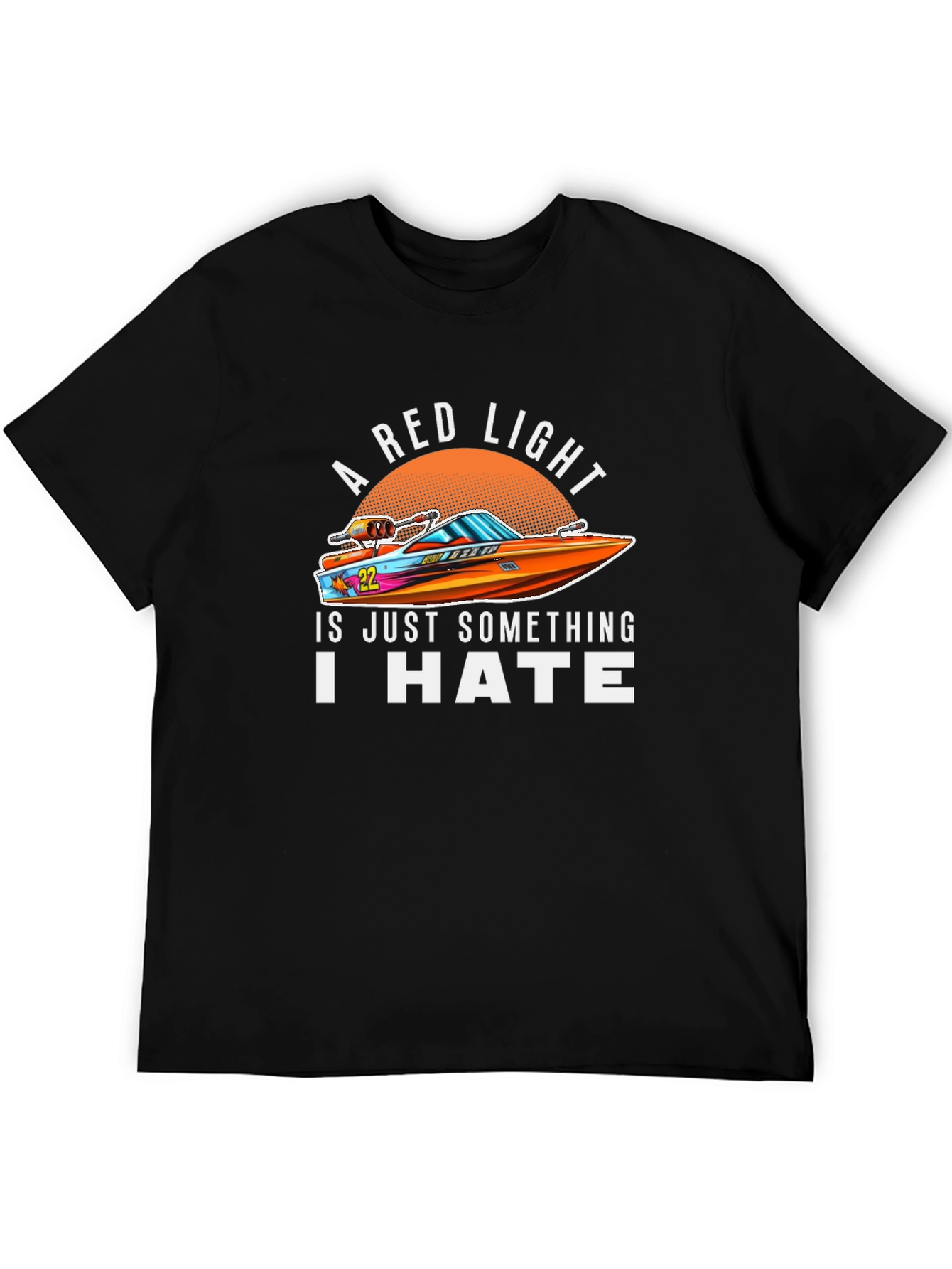 A Red Light I Hate Boat Graphic T-Shirt