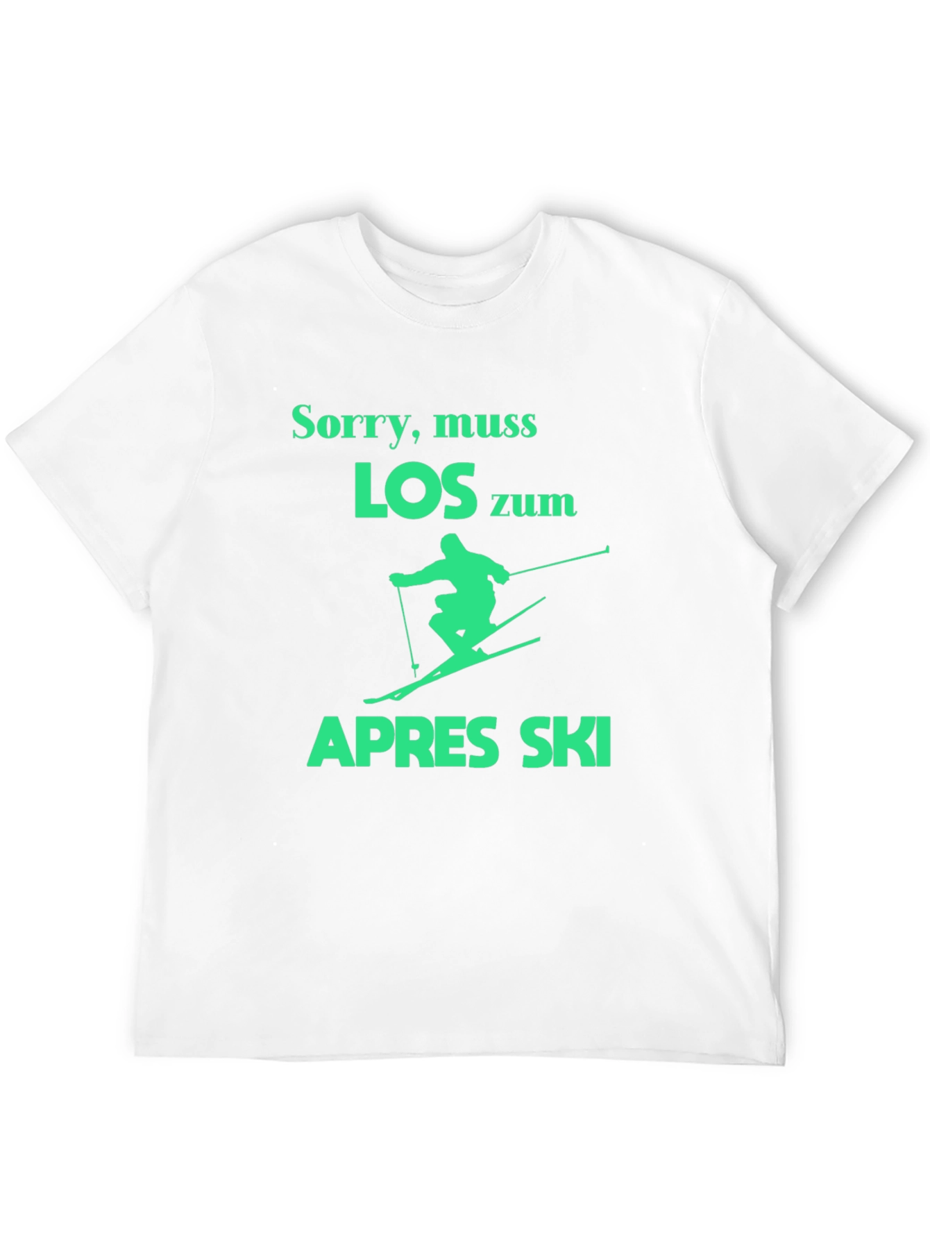 Apres Ski Skiing T-Shirt - Sorry Muss Los