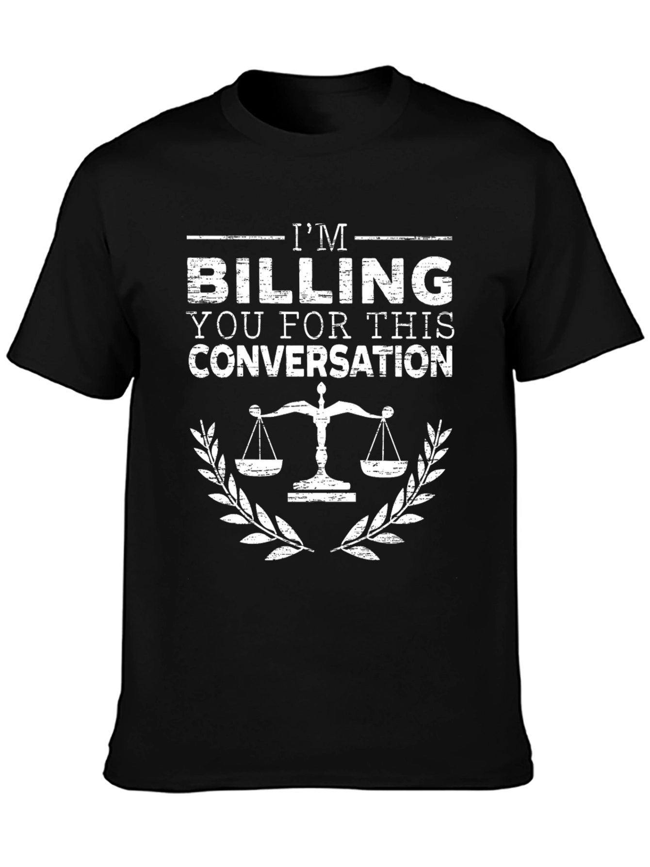Im Billing You for This Conversation T-Shirt
