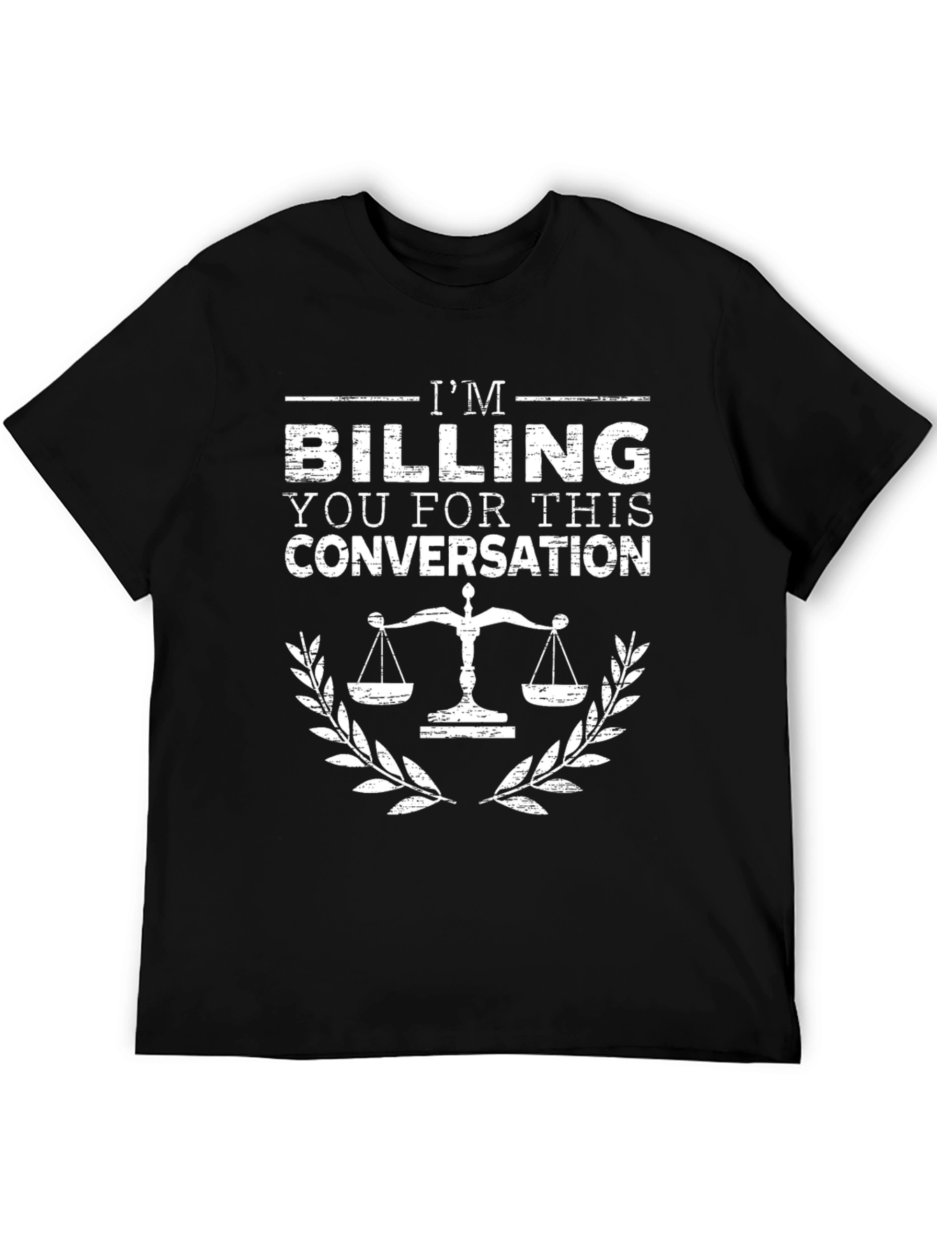 Im Billing You for This Conversation T-Shirt