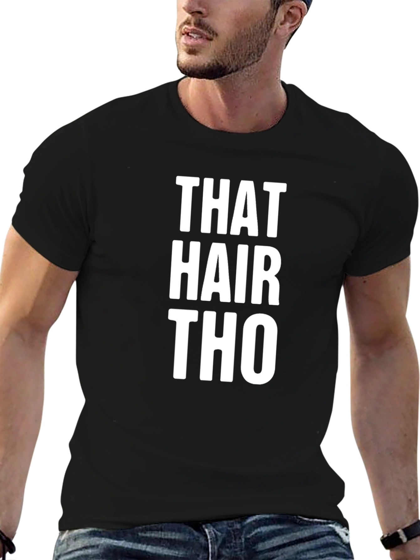 That Hair Tho Tee -  Statement Graphic T-Shirt