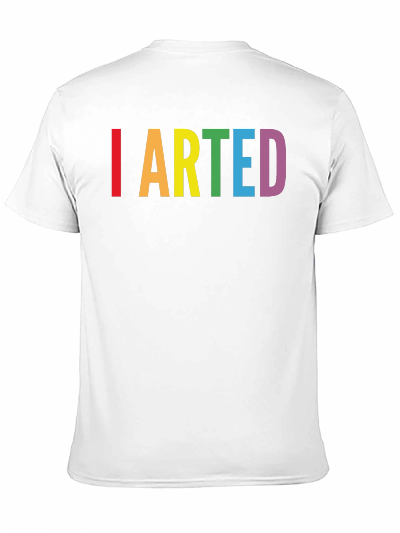 I Arted Funny Rainbow T-Shirt
