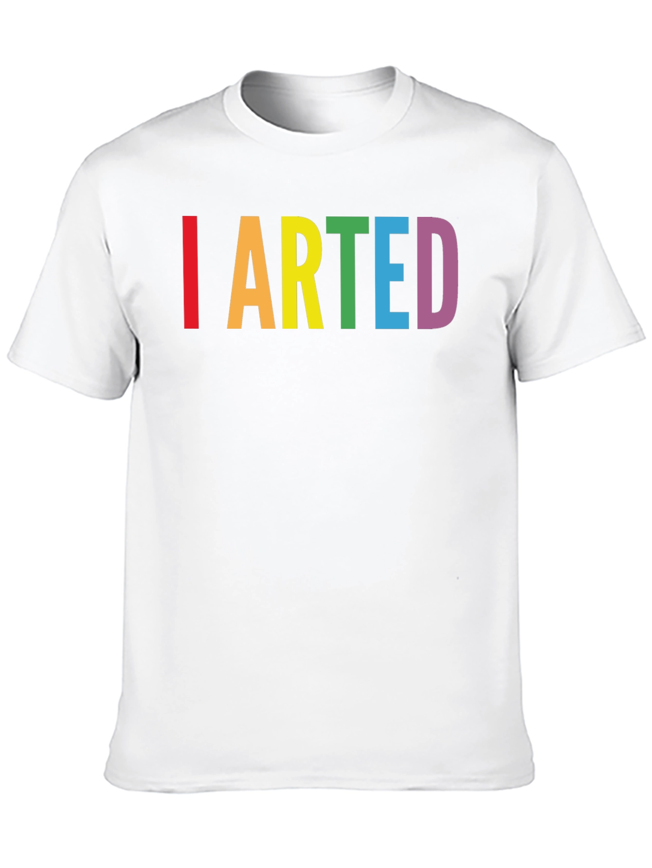 I Arted Funny Rainbow T-Shirt