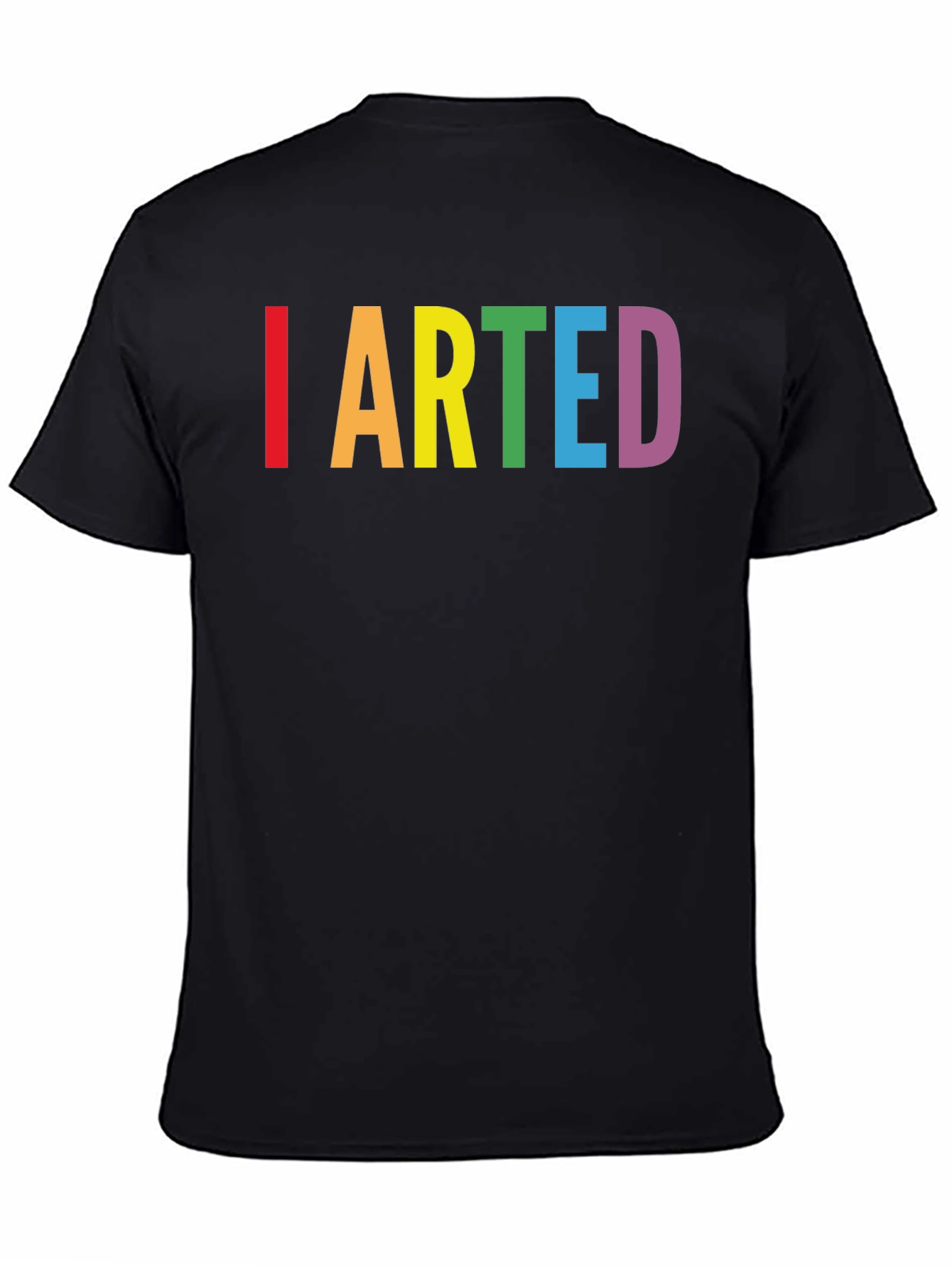 I Arted Funny Rainbow T-Shirt