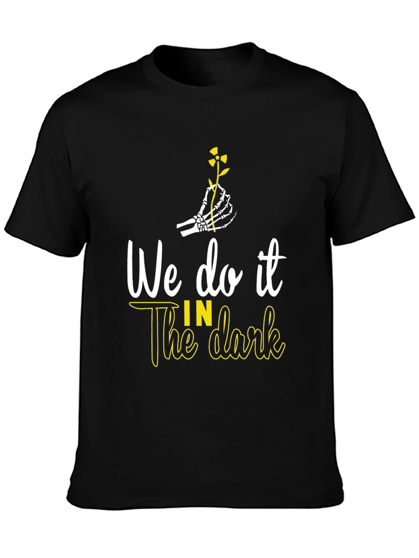 We Do It In The Dark T-Shirt
