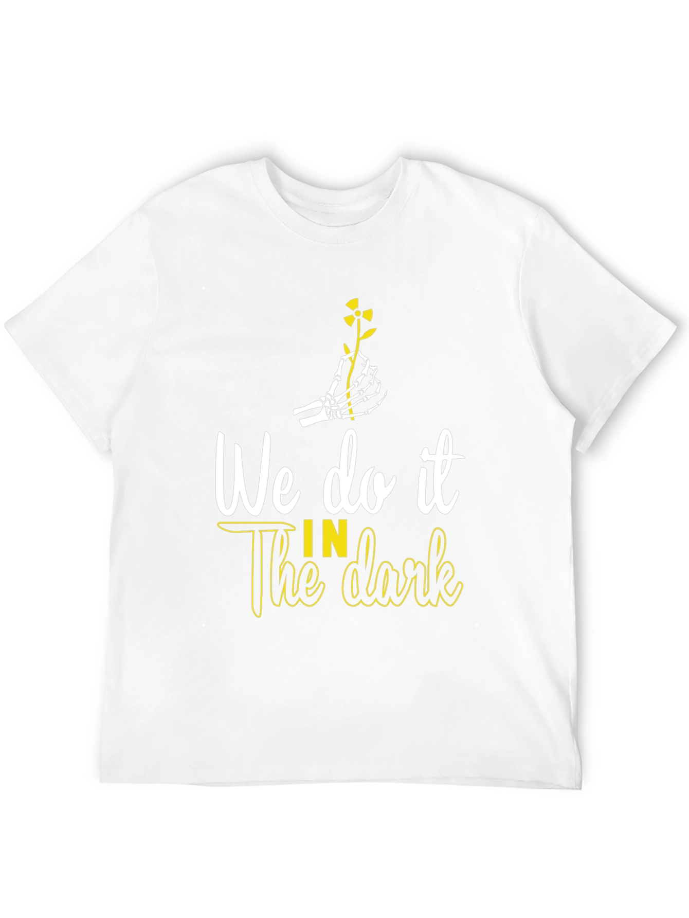 We Do It In The Dark T-Shirt