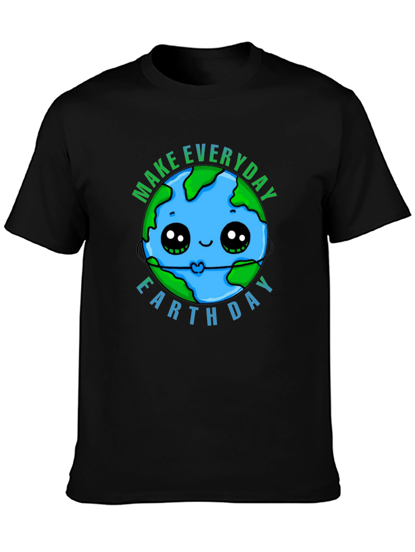 Earth Day T-Shirt - Make Every Day Earth Day!