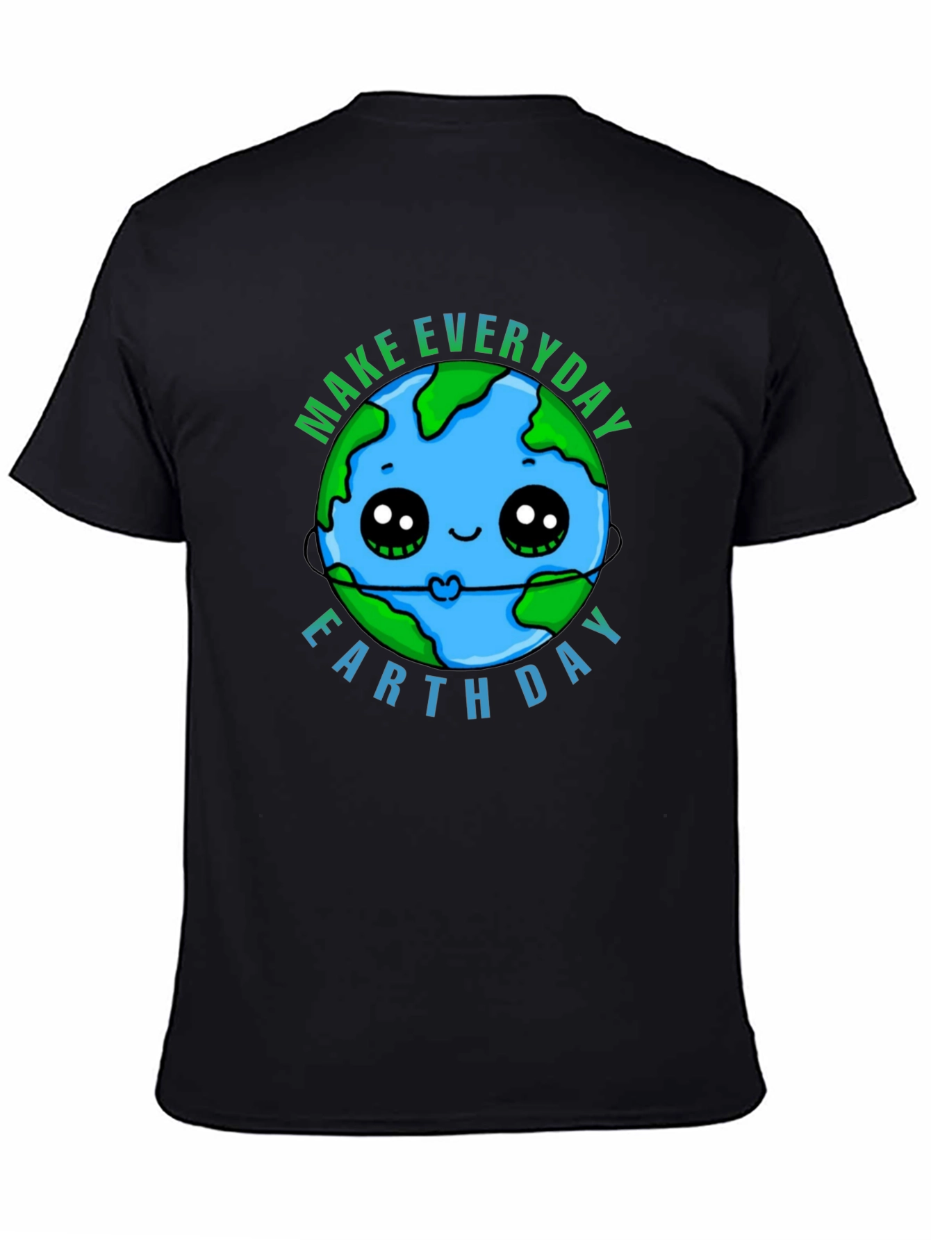 Earth Day T-Shirt - Make Every Day Earth Day!