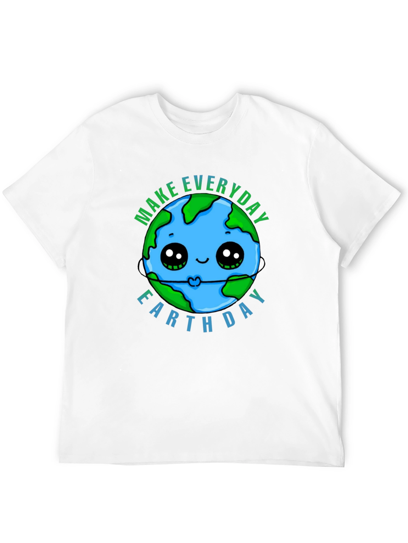 Earth Day T-Shirt - Make Every Day Earth Day!