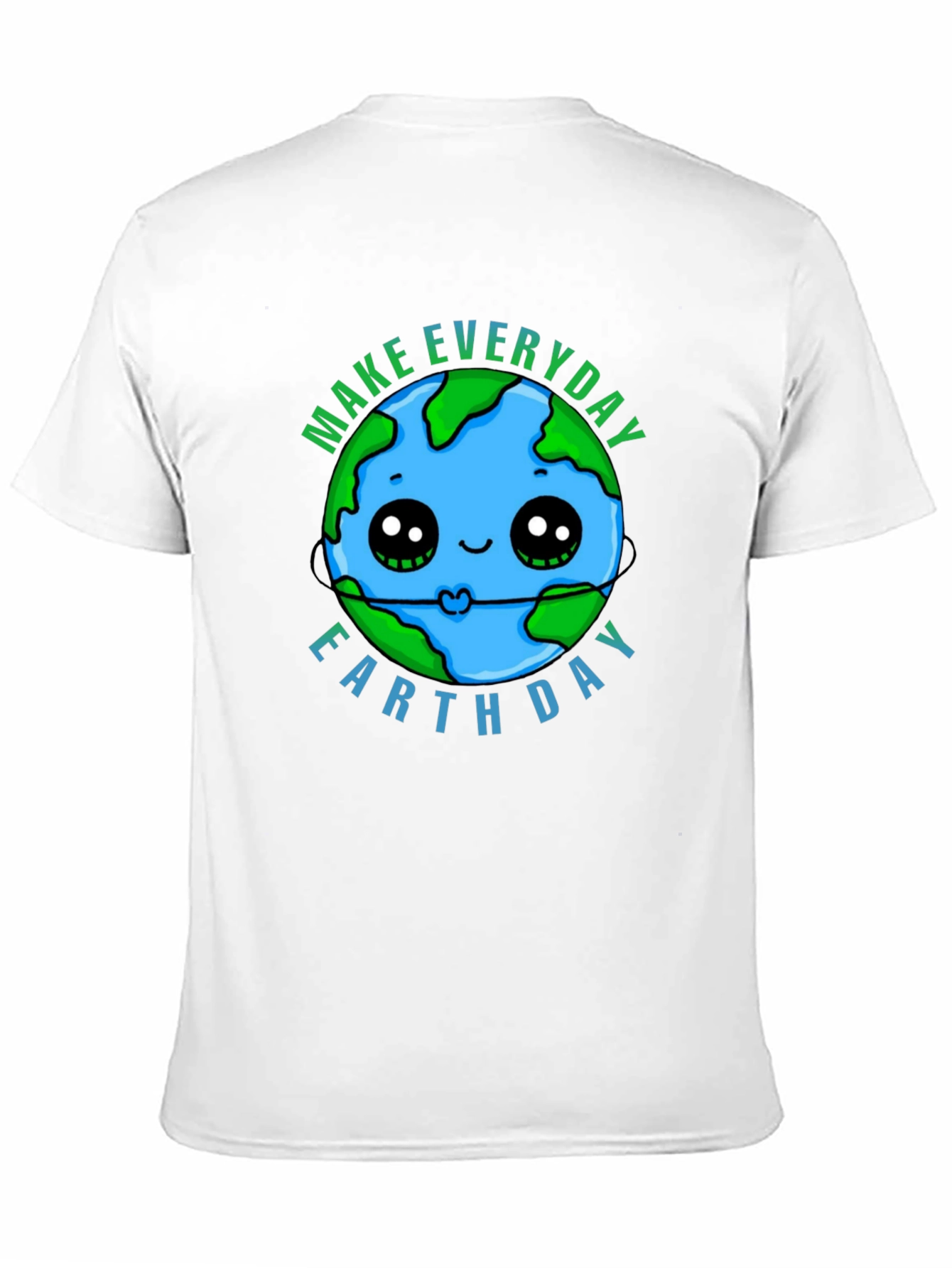 Earth Day T-Shirt - Make Every Day Earth Day!