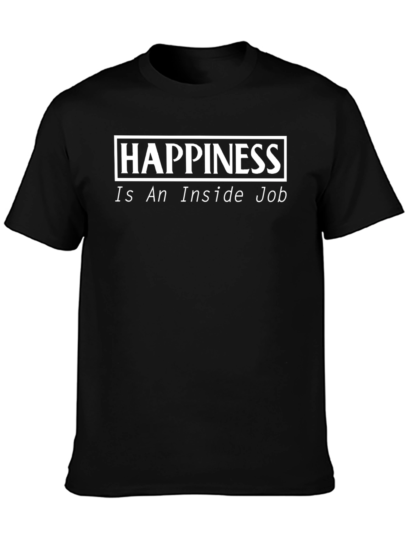 Happiness Inside Job Black T-Shirt