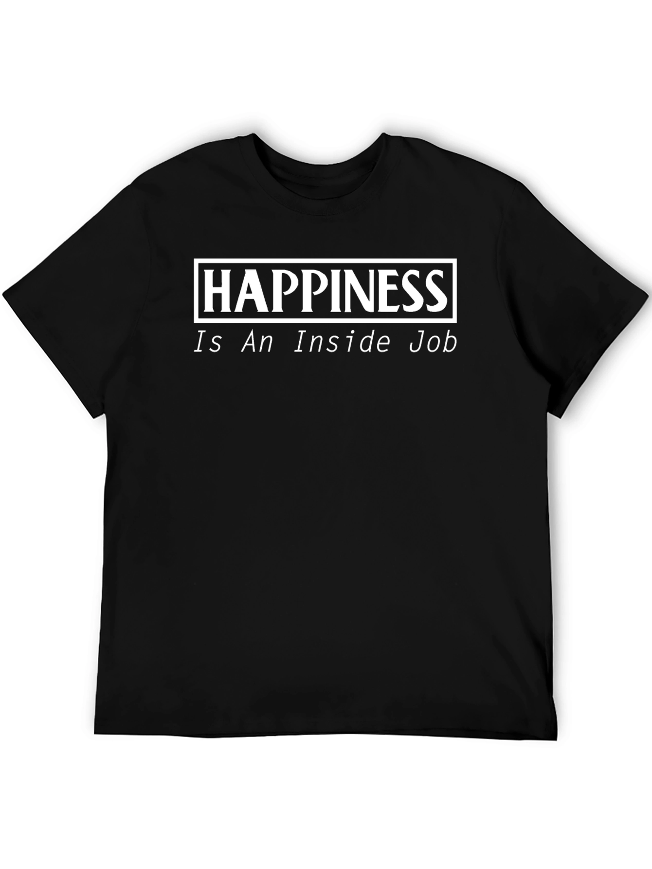 Happiness Inside Job Black T-Shirt