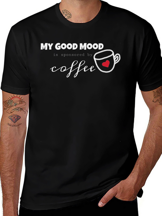 My Good Mood Sponsored by Coffee T-Shirt