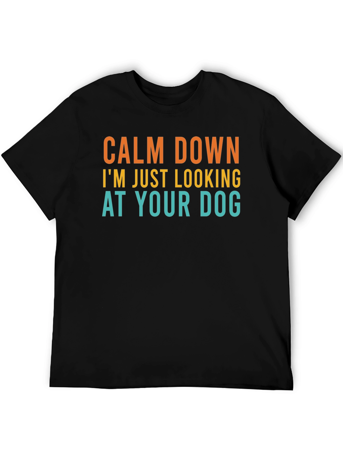 Calm Down Dog Lover T-Shirt - Funny Graphic Tee