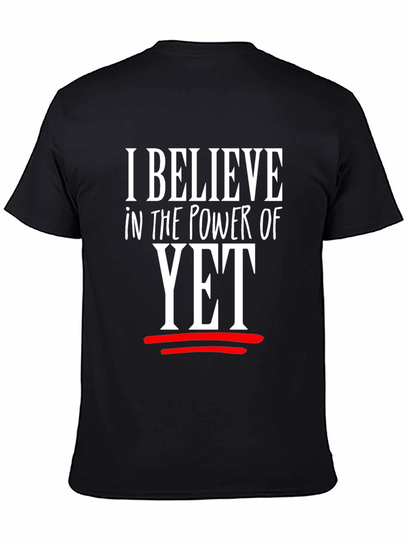 I Believe in the Power of Yet Graphic Tee