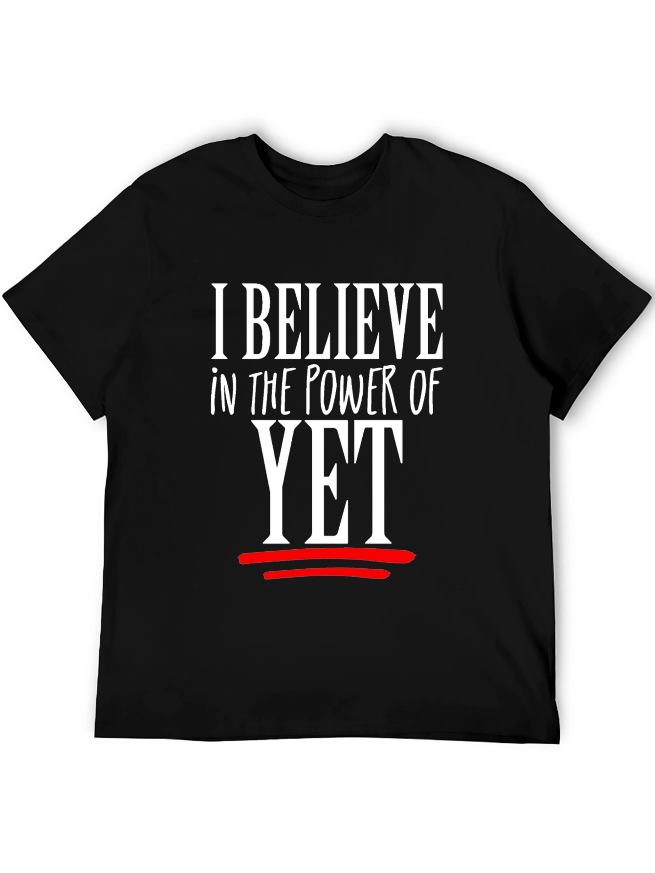I Believe in the Power of Yet Graphic Tee