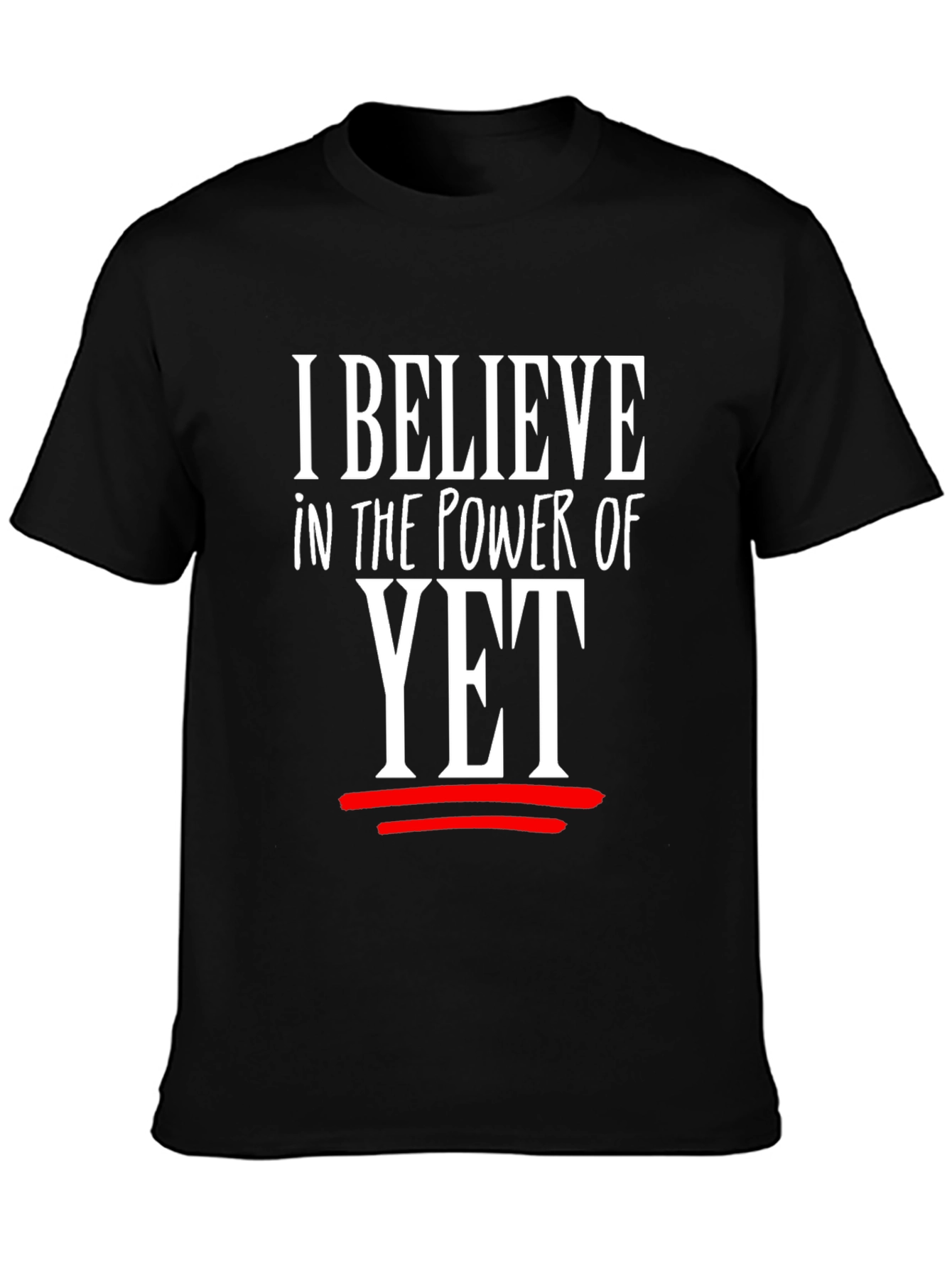 I Believe in the Power of Yet Graphic Tee