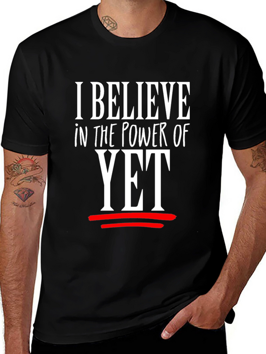 I Believe in the Power of Yet Graphic Tee