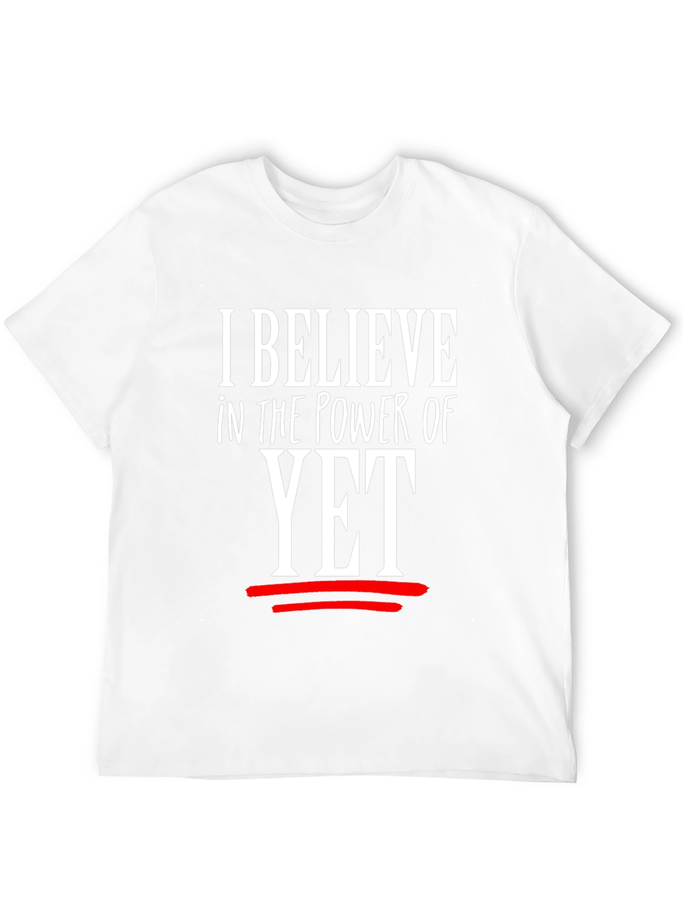 I Believe in the Power of Yet Graphic Tee