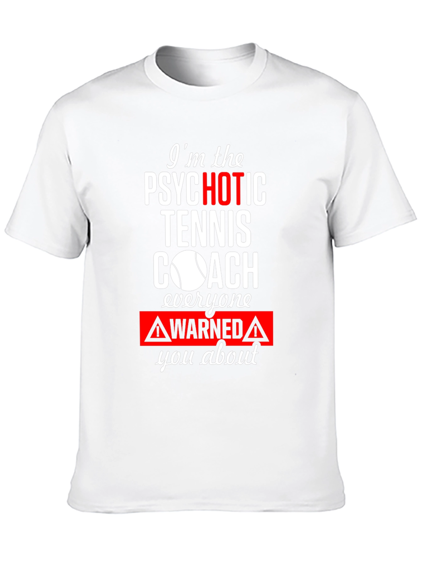 Psychotic Tennis Coach Graphic Tee