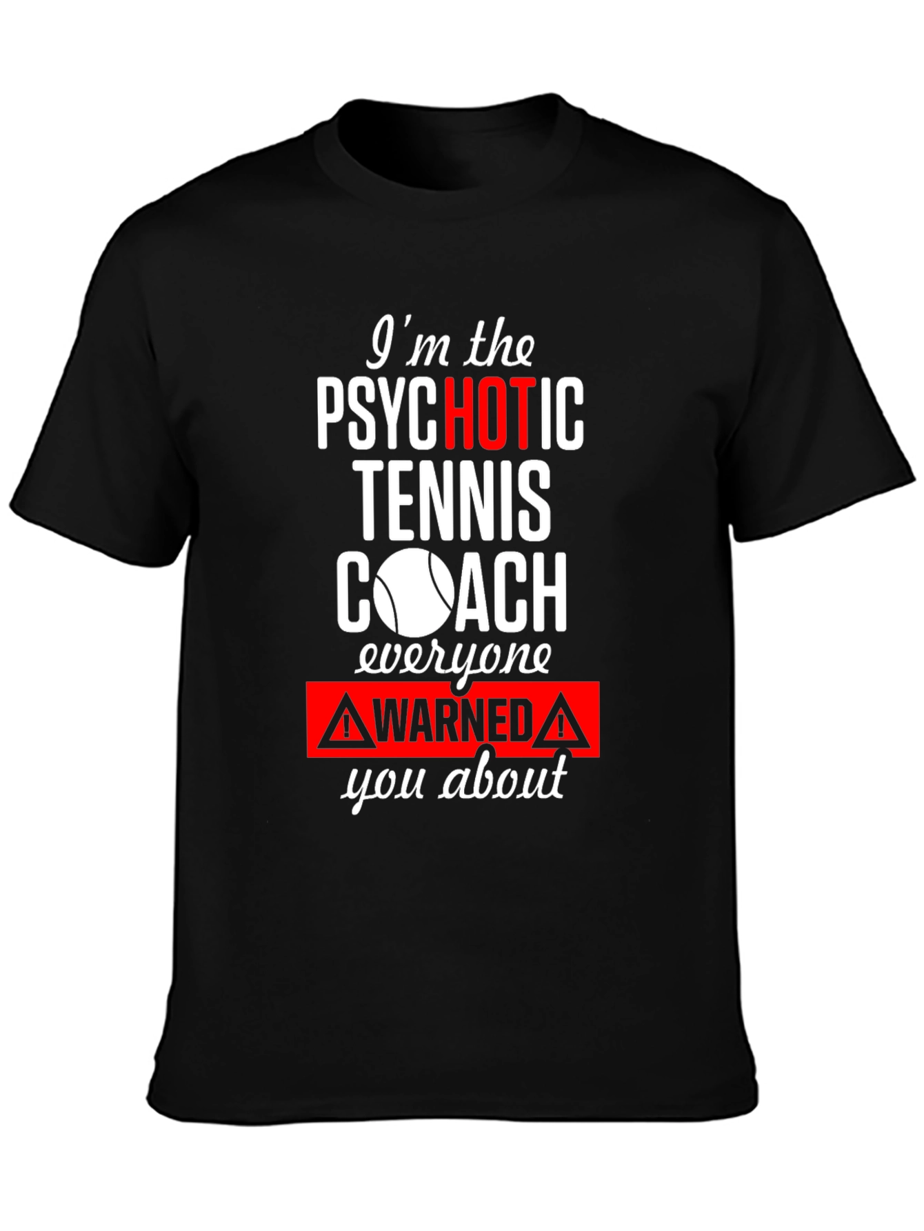 Psychotic Tennis Coach Graphic Tee
