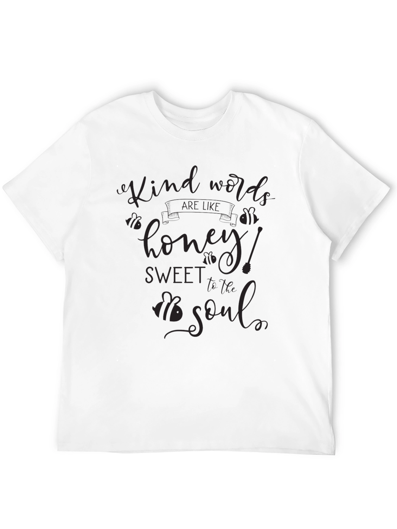 Kind Words are Like Honey T-Shirt