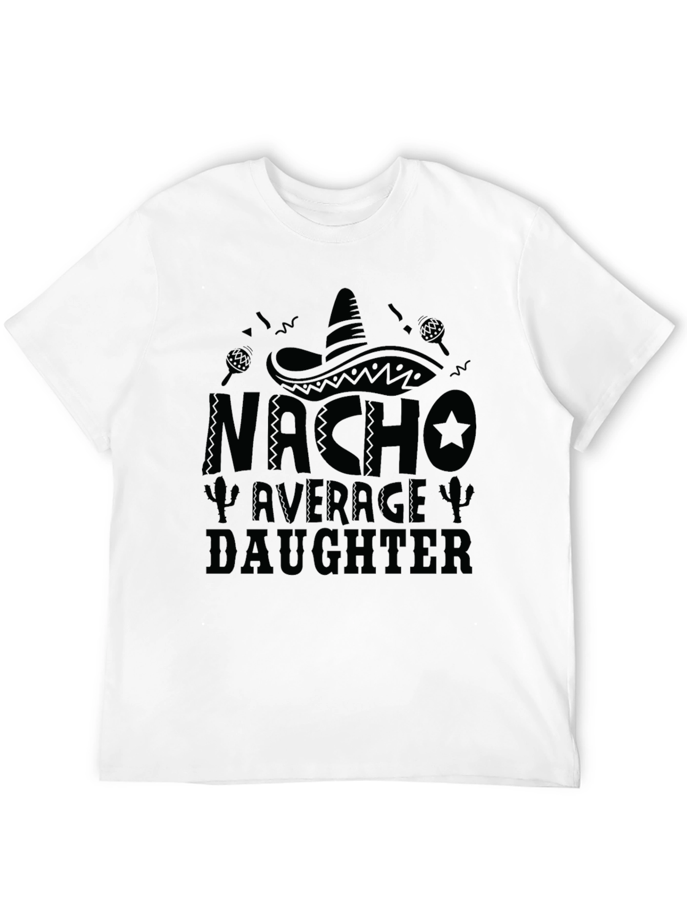 Nacho Average Daughter T-Shirt Black Tee
