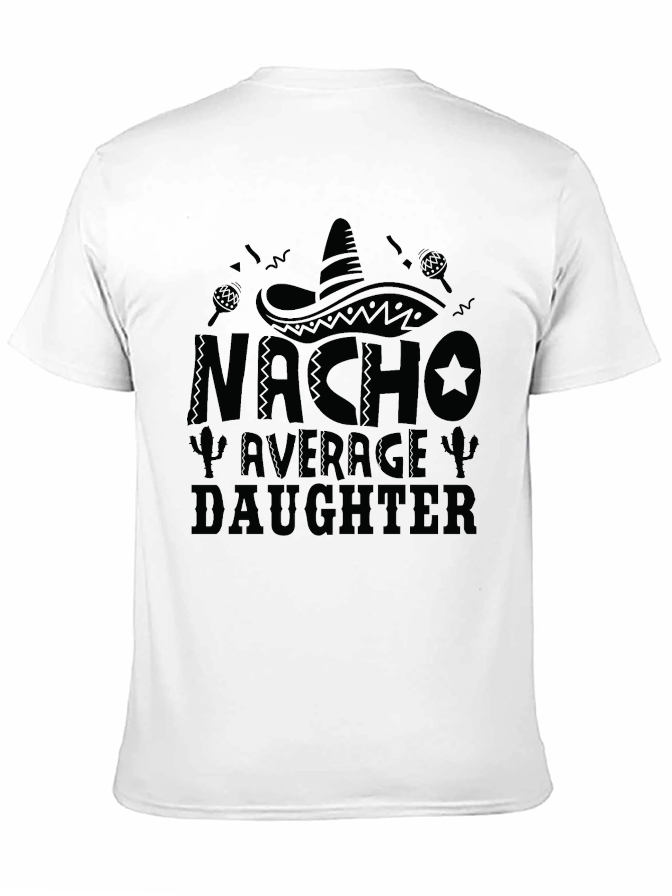 Nacho Average Daughter T-Shirt Black Tee