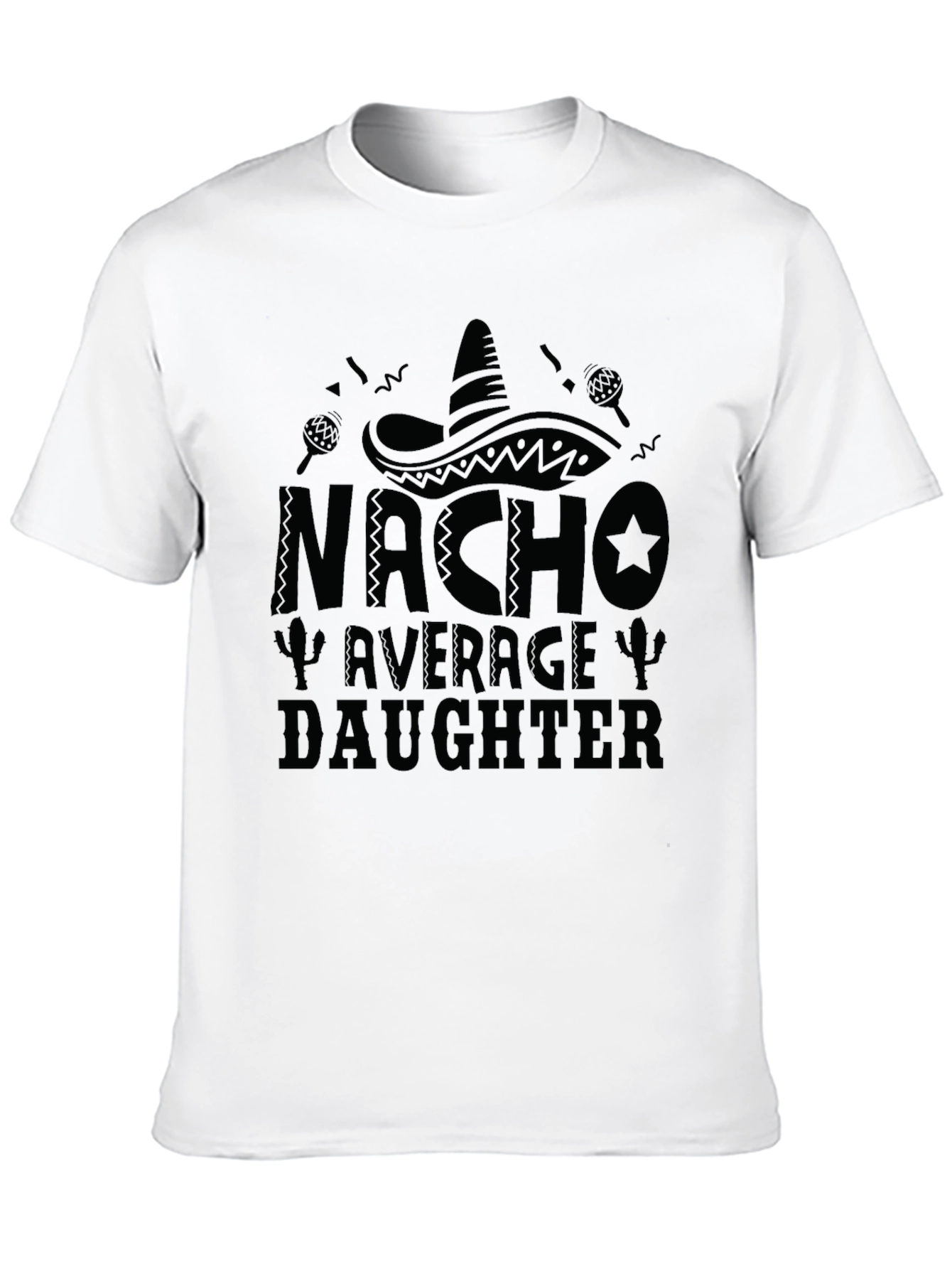 Nacho Average Daughter T-Shirt Black Tee
