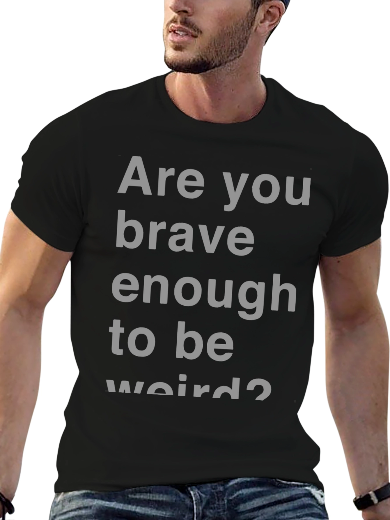 Brave Enough T-Shirt - Bold Statement Tee