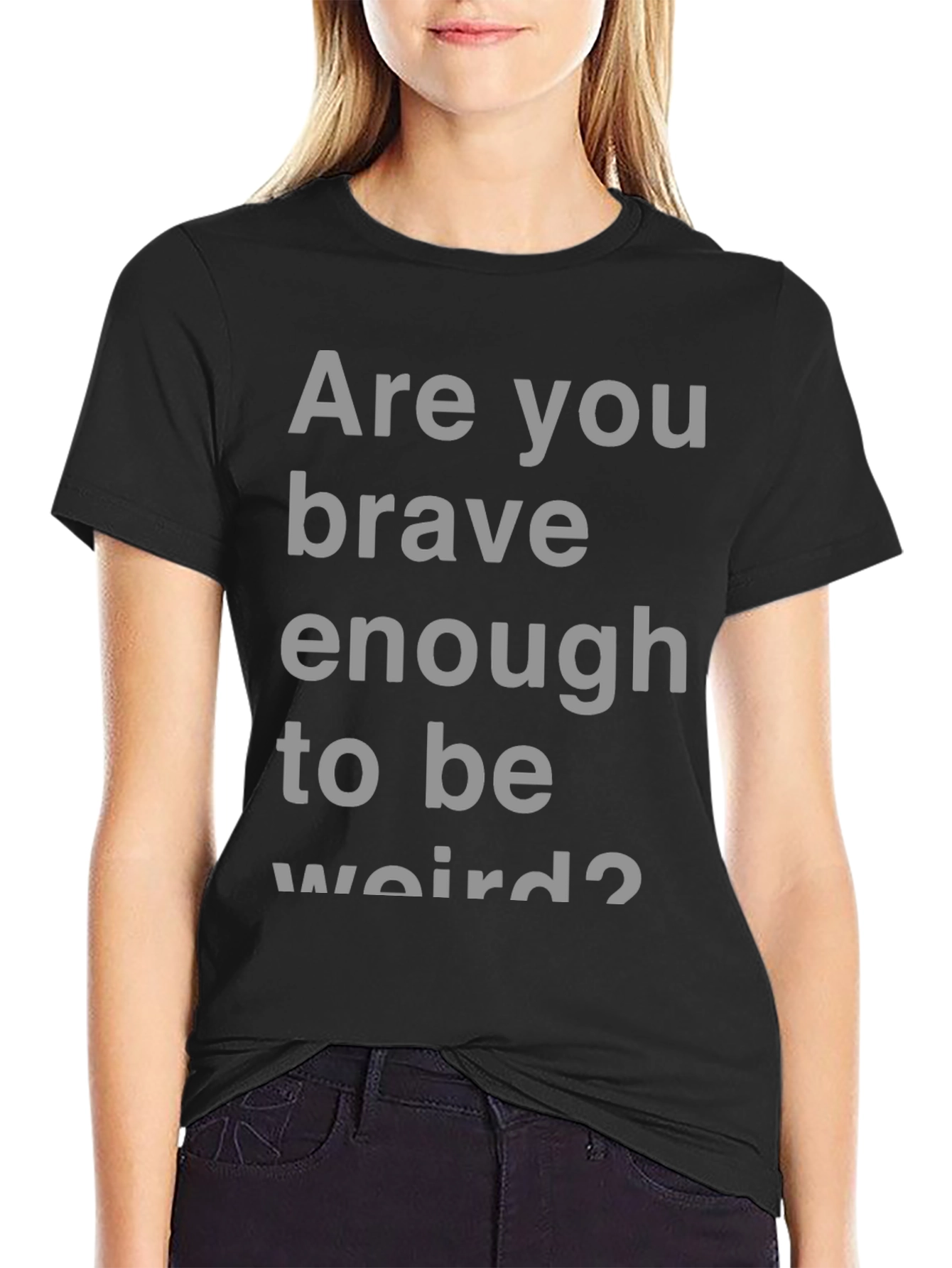 Brave Enough T-Shirt - Bold Statement Tee