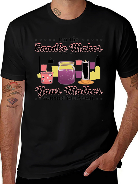 Im The Candle Maker T-Shirt Funny Slogan Tee