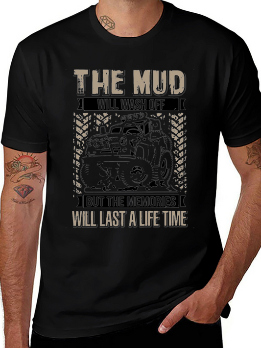 Mud Memories T-Shirt: Wash Off Mud Lasting Memories