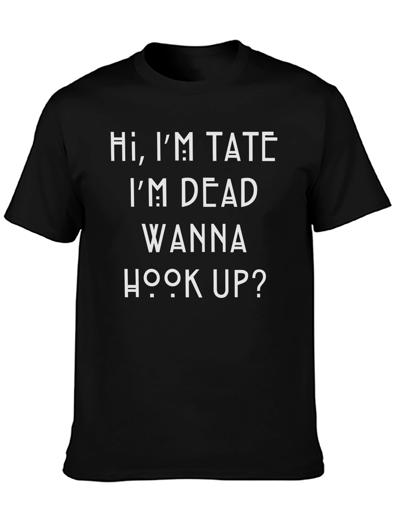Hi Im Tate T-Shirt Funny Graphic Tee