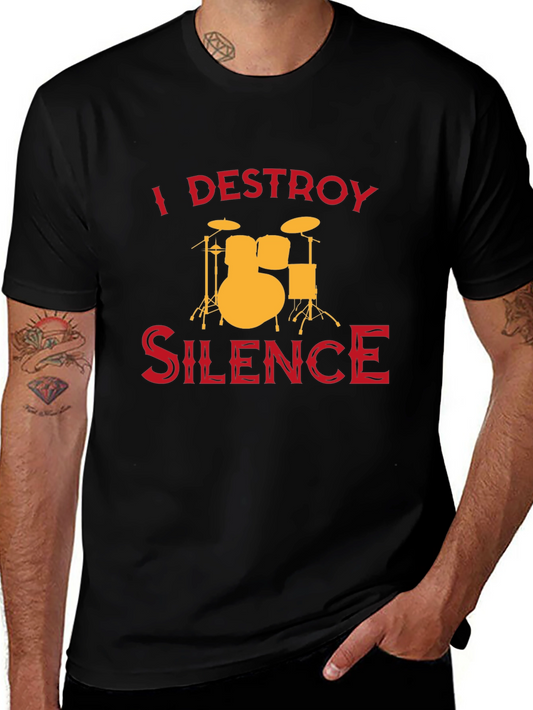 I Destroy Silence Drummer T-Shirt - Music Lover Tee