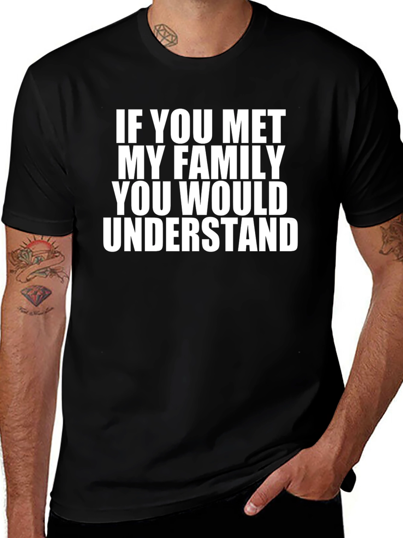 Family Humor Tee: If You Met My Family...