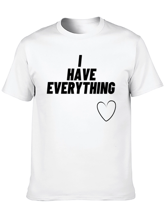 I Have Everything T-Shirt - Black Graphic Tee
