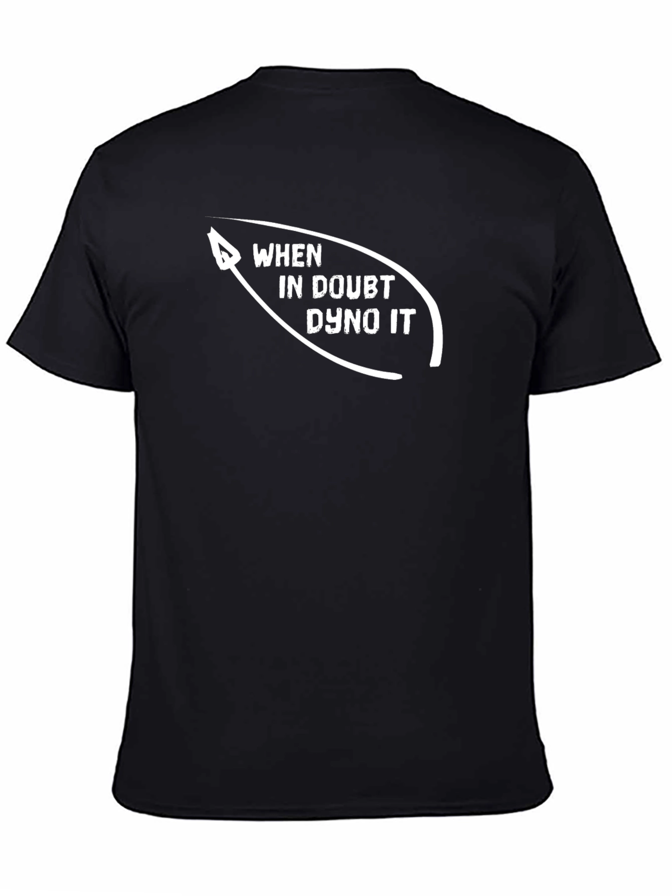 When In Doubt Dyno It Black T-Shirt