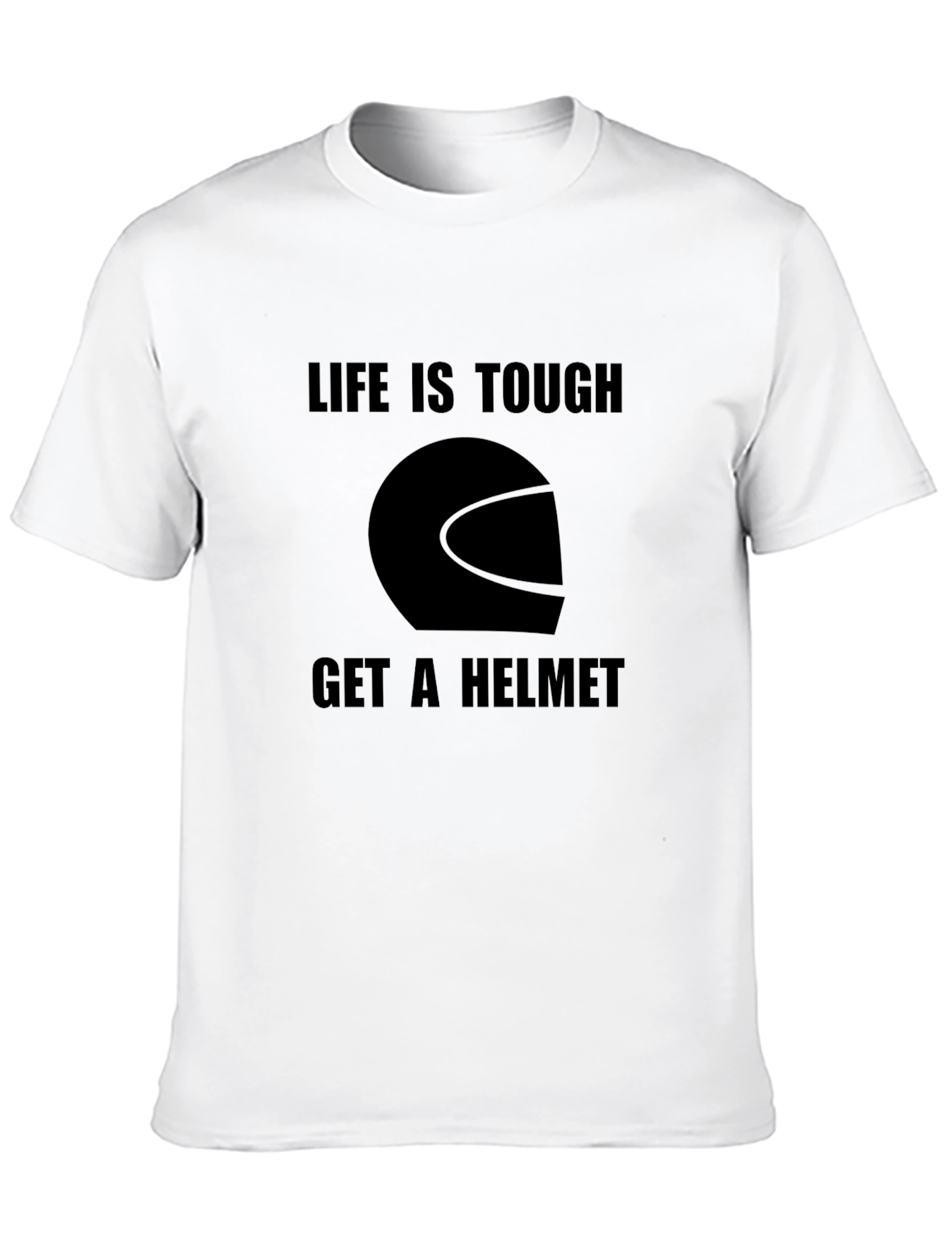 Life Is Tough Get A Helmet Graphic T-Shirt