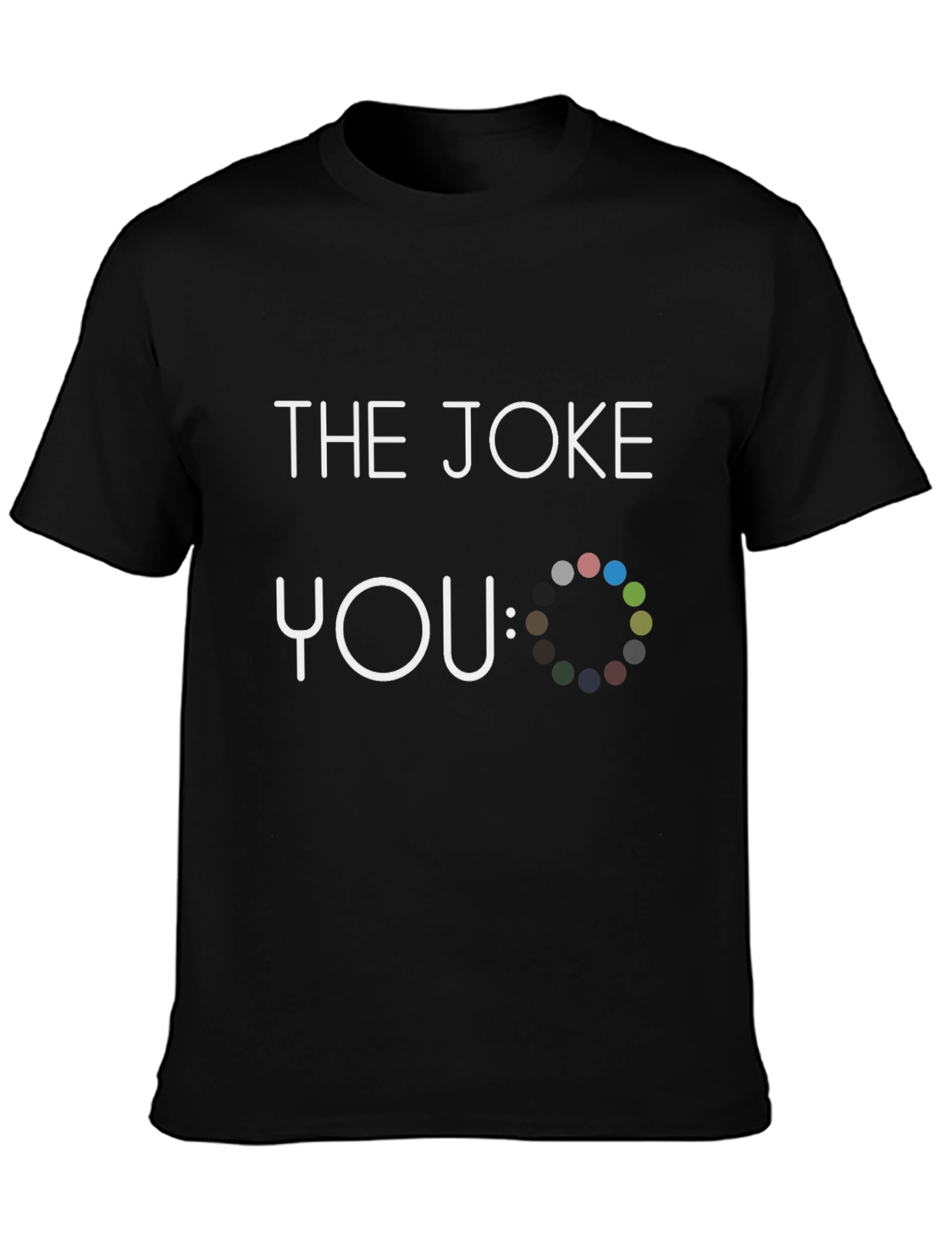 Funny The Joke: You Graphic Novelty Black T-Shirt