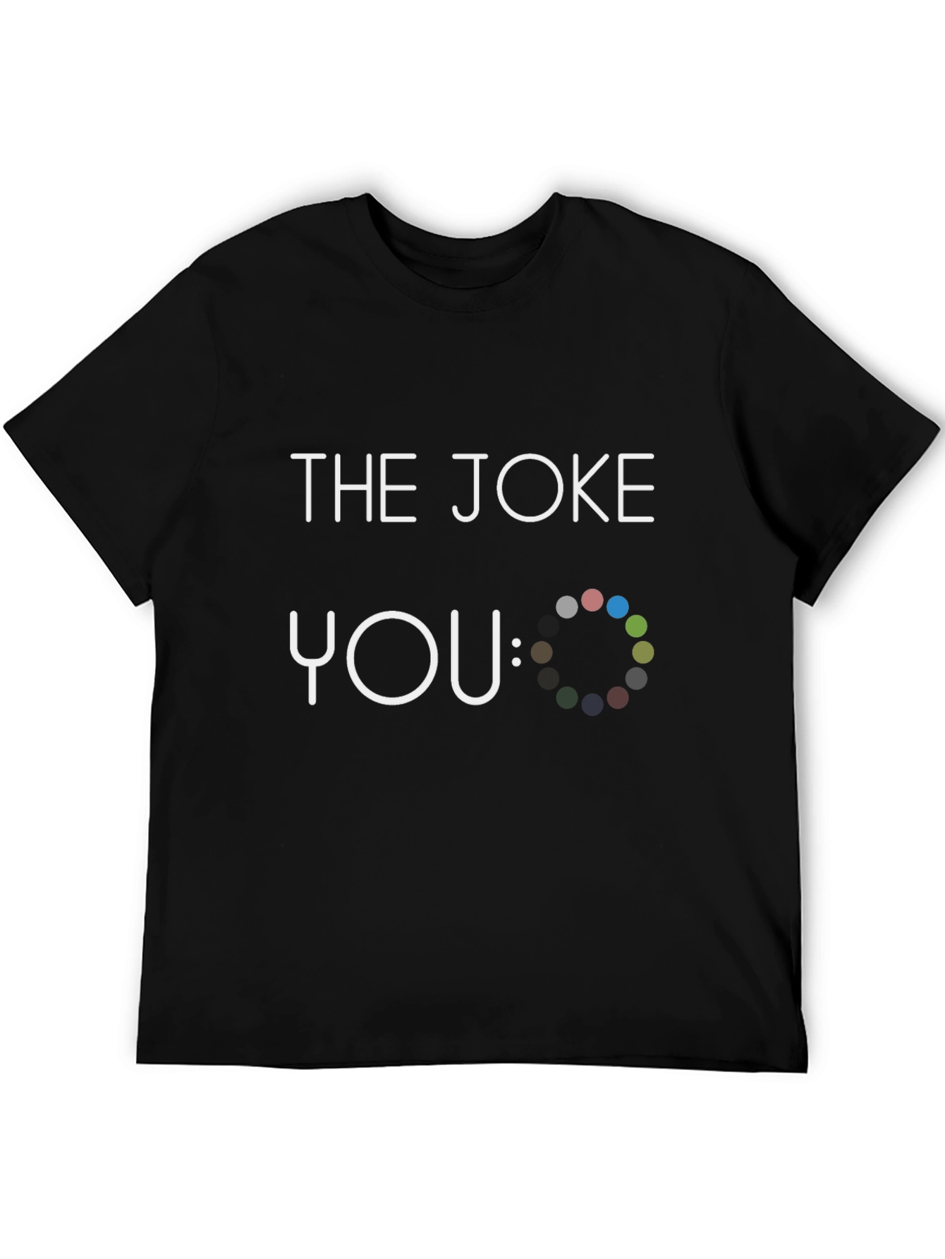 Funny The Joke: You Graphic Novelty Black T-Shirt