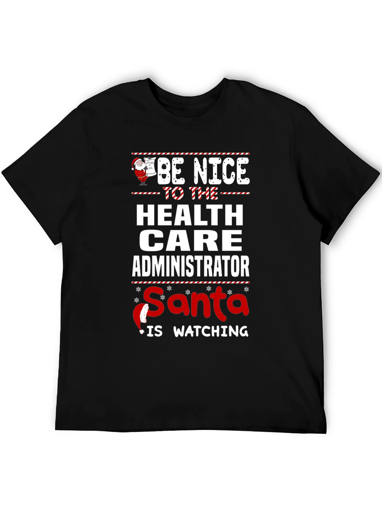 Be Nice to the Healthcare Administrator Santa Shirt