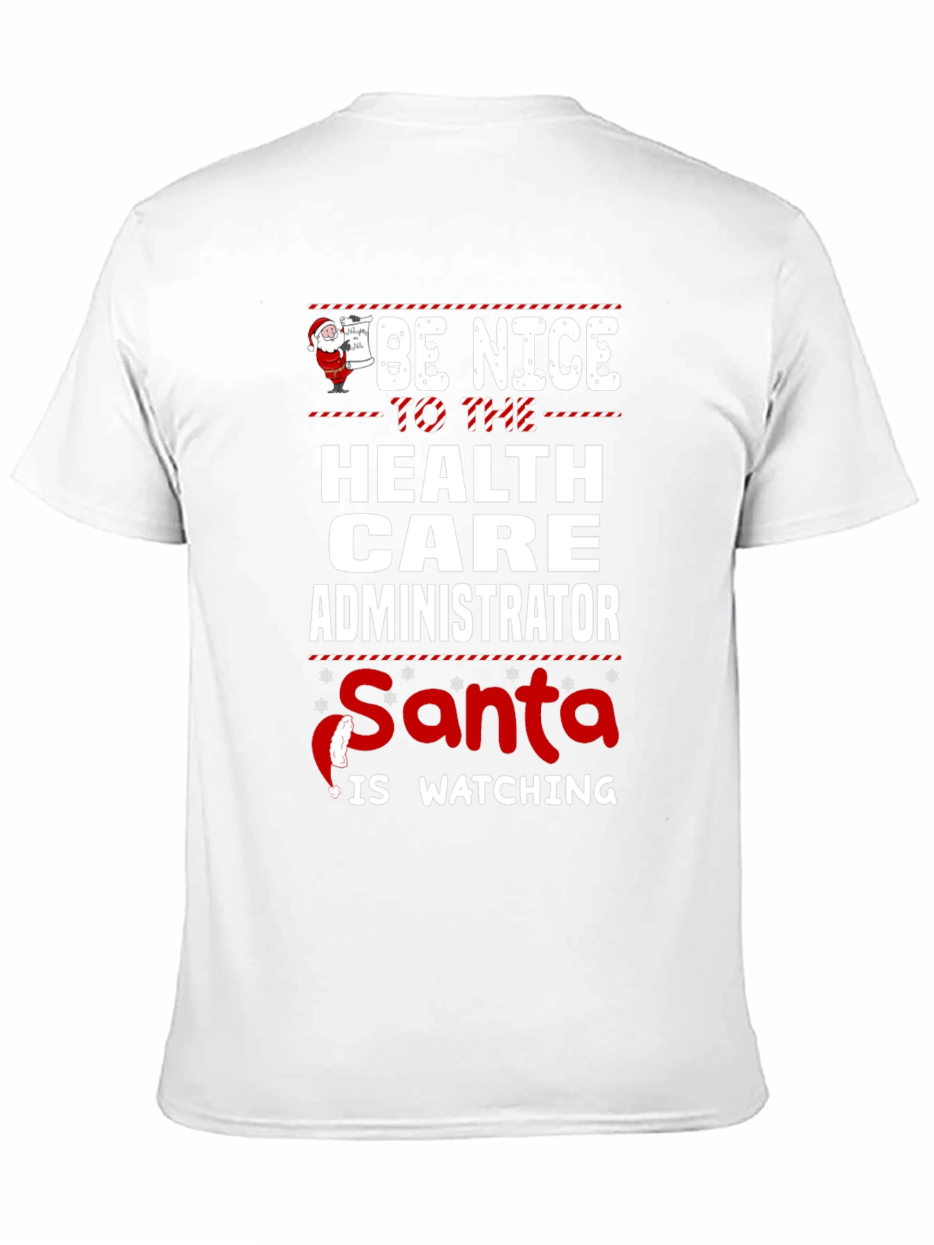 Be Nice to the Healthcare Administrator Santa Shirt